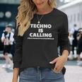 Techno Appelle Musique Techno Berlin Musique Techno T-shirt à manches longues Cadeaux pour elle