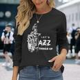 ジャズ・サックス レッツ・ジャズ・シング・アップlet's Jazz Thing Up 長袖tシャツ 長袖Tシャツ 彼女への贈り物