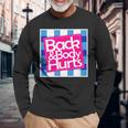 Back & Body Hurts シャツ 面白いギフト 背中とボディ 長袖Tシャツ 高齢者への贈り物