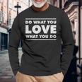 Do What You Love What You Do インスピレーショナルな職業 長袖Tシャツ 高齢者への贈り物