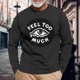 Feel Too Much Empath Cry 感情的共感 長袖Tシャツ 高齢者への贈り物