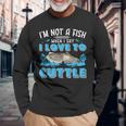 I'm Not A Fish When Iay I Love To Cuttlefish 長袖Tシャツ 高齢者への贈り物