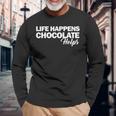 Life Happens チョコレートヘルプ 長袖Tシャツ 高齢者への贈り物