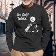 No Golf Todayadtick Man ユーモア ゴルフカートを押す 長袖Tシャツ 高齢者への贈り物