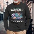 Wander Are Lostome Looking For Rocks Geologist 長袖Tシャツ 高齢者への贈り物