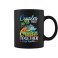 Couples That Cruise Together Stay Together Couples Cruising Coffee Mug Couples That Cruise Together Stay Together Couples Cruising Coffee Mug