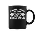 J'ai Toujours Raison Jeuis La Belle-Sœur Tasse