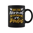 Poule Chicken J'étais Normal Maintenant J'ai Des Poules Tasse