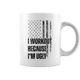 I Workout Because I'm Ugly Gym Fitness I Workout On Back Coffee Mug