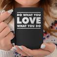 Do What You Love What You Do インスピレーショナルな職業 コーヒーマグ 面白い贈り物