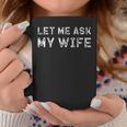 Let Me Ask My Wife ay Husband Life ユーモア コーヒーマグ 面白い贈り物