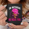 In October We Wear Pink Black Woman Breast Cancer Awareness Coffee Mug Unique Gifts