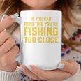 背面には「If You Can Read This You're Fishing Too Close コーヒーマグ 面白い贈り物