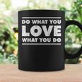 Do What You Love What You Do インスピレーショナルな職業 コーヒーマグ ギフトのアイデア