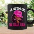 In October We Wear Pink Black Woman Breast Cancer Awareness Coffee Mug Gifts ideas