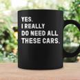 Yes I Really Do Need All These Cars 面白い車 コーヒーマグ ギフトのアイデア
