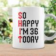 So Happy I'm 36 Today 36Th Birthday ジョーク 36歳の誕生日 コーヒーマグ ギフトのアイデア