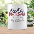 山が呼んでいるし、私は行かなければならない Wanderlust コーヒーマグ ギフトのアイデア