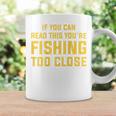 背面には「If You Can Read This You're Fishing Too Close コーヒーマグ ギフトのアイデア