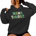 MamasaurusRex Dinosaur Mama Saurus Mom Family Matching Women Hoodie
