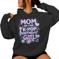 Mom Of The K-Pop Birthday Girls Korean Music Music Lovers Women Hoodie