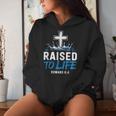 Raised To Life Water Baptism Bible Verse Christian Baptized Women Hoodie Gifts for Her