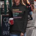 Happy Birthday To The Best Mommy Happy Birthday Mom Women Hoodie Personalized Gifts