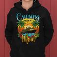 Cruising With My Mom Daughter Son Cruise Vacation Matching Women Hoodie