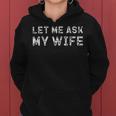 Let Me Ask My Wife ay Husband Life ユーモア レディースパーカー