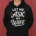 Let Me Ask My WifeSheaid No バックフロント 面白い レディースパーカー