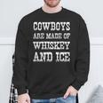 Cowboys Are Made Of Whiskey And Ice Western Texas Urban Sweatshirt Unisex Gifts for Old Men Cowboys Are Made Of Whiskey And Ice Western Texas Urban Sweatshirt Unisex Gifts for Old Men