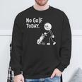 No Golf Todayadtick Man ユーモア ゴルフカートを押す スウェットシャツ 高齢者への贈り物