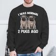 I Was Normal 2 Pugs Ago 面白い犬のパグオーナーパグ愛好家パグ スウェットシャツ 高齢者への贈り物