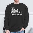 Yes I Really Do Need All These Cars 面白い車 スウェットシャツ 高齢者への贈り物