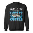 I'm Not A Fish When Iay I Love To Cuttlefish スウェットシャツ