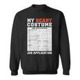 My Scary Costume Job Application Employment Costumes Sweatshirt