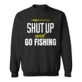 hut Up And Go Fishing Fisher Lover Fish Fishing スウェットシャツ
