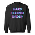 Hard Techno Daddy Edm Electro Music Festival Dad Father Rave スウェットシャツ
