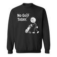 No Golf Todayadtick Man ユーモア ゴルフカートを押す スウェットシャツ
