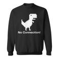 No Internet Dinosaur- No ConnectionChrome Brower スウェットシャツ