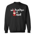 Weihnachten Ist Blöd Wichtel Für Weihnachtsmuffel Sweatshirt
