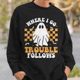 Where I Go Trouble Follows Matching Halloween Pajama Couples Sweatshirt Gifts for Him
