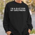 I'm A Slut For My Girlfriend Y2k Couple Satire Slay Sweatshirt Gifts for Him