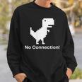 No Internet Dinosaur- No ConnectionChrome Brower スウェットシャツ 彼への贈り物