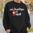 Weihnachten Ist Blöd Wichtel Für Weihnachtsmuffel Sweatshirt Geschenke für Ihn