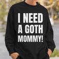 ゴスマミーが必要おもしろいゴシック・マザー・ラバー スウェットシャツ 彼への贈り物