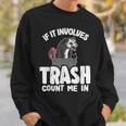 ゴミが関係するならオポッサムジョークでカウントしてくれポッサム スウェットシャツ 彼への贈り物