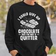チョコレートはあきらめることができたけど禁煙者じゃない スウェットシャツ 彼への贈り物