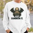クトゥルフ、ただ召喚するだけ、面白い宇宙ホラークトゥルフカルト。 長袖tシャツ スウェットシャツ 彼への贈り物