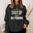 hut Up And Go Fishing Fisher Lover Fish Fishing スウェットシャツ 彼女への贈り物